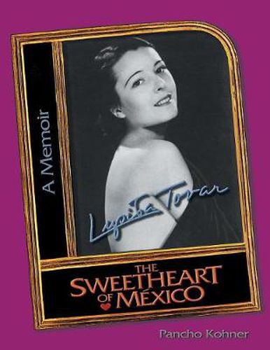 Cover image for Lupita Tovar the Sweetheart of Mexico: A Memoir