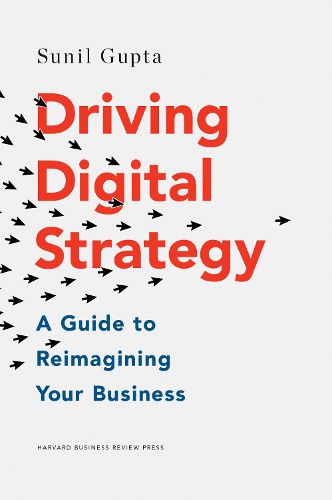 Cover image for Driving Digital Strategy: A Guide to Reimagining Your Business