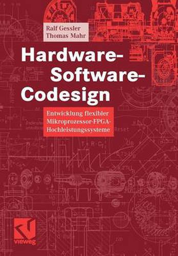 Cover image for Hardware-Software-Codesign: Entwicklung Flexibler Mikroprozessor-Fpga-Hochleistungssysteme