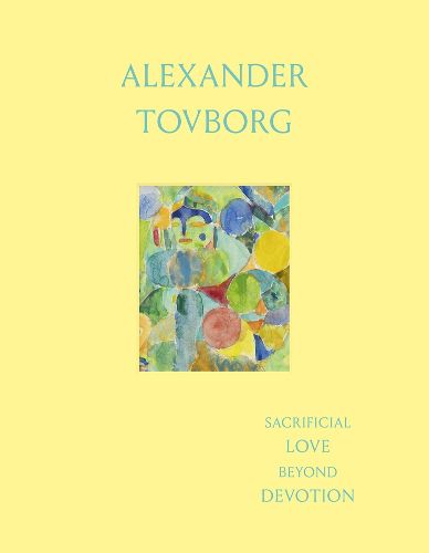 Cover image for Alexander Tovborg: Sacrificial Love Beyond Devotion