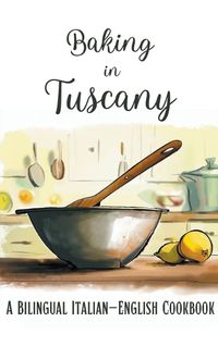 Cover image for Baking in Tuscany