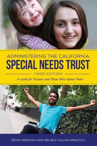 Cover image for Administering the California Special Needs Trust: A Guide for Trustees and Those Who Advise Them