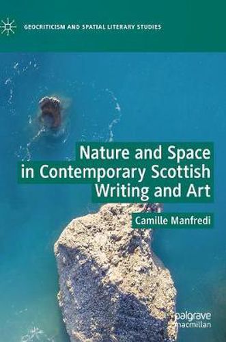 Cover image for Nature and Space in Contemporary Scottish Writing and Art