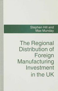 Cover image for The Regional Distribution of Foreign Manufacturing Investment in the UK