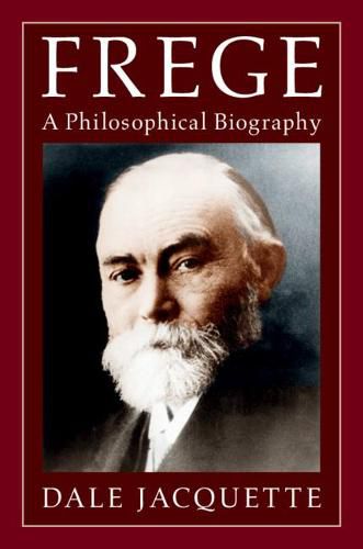 Cover image for Frege: A Philosophical Biography