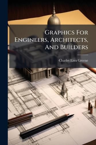 Cover image for Graphics for Engineers, Architects, and Builders: Arches
