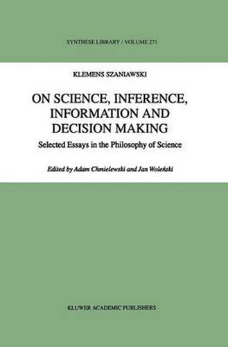 Cover image for On Science, Inference, Information and Decision-Making: Selected Essays in the Philosophy of Science