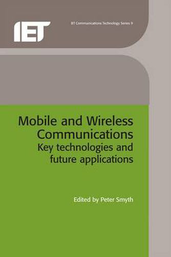 Cover image for Mobile and Wireless Communications: Key technologies and future applications