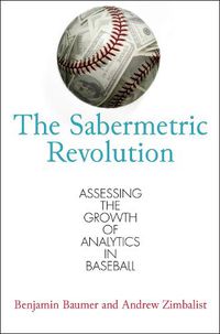 Cover image for The Sabermetric Revolution: Assessing the Growth of Analytics in Baseball
