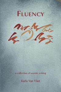 Cover image for Fluency: A Collection of Asemic Writing