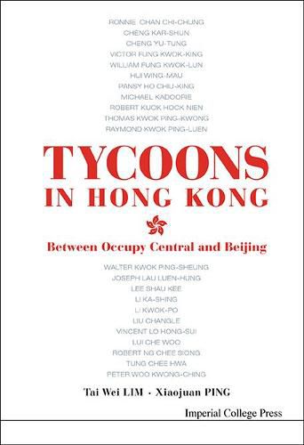 Cover image for Tycoons In Hong Kong: Between Occupy Central And Beijing