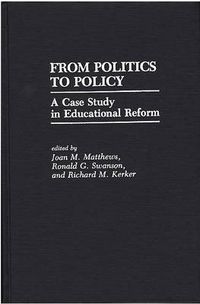 Cover image for From Politics to Policy: A Case Study in Educational Reform