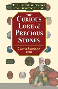 Cover image for The Curious Lore of Precious Stones