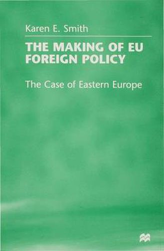 The Making of EU Foreign Policy: The Case of Eastern Europe