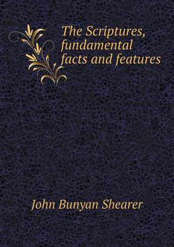 Cover image for The Scriptures, fundamental facts and features