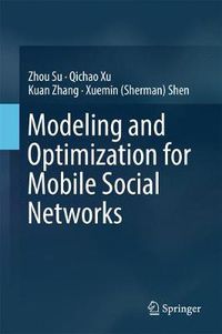 Cover image for Modeling and Optimization for Mobile Social Networks