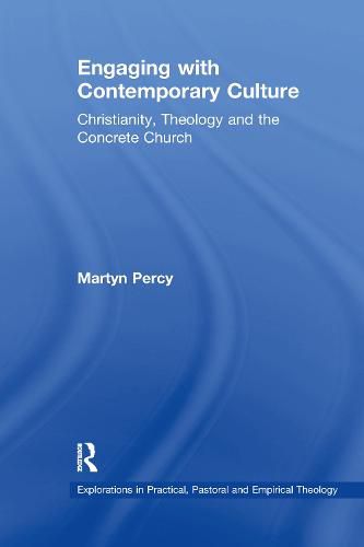 Engaging with Contemporary Culture: Christianity, Theology and the Concrete Church