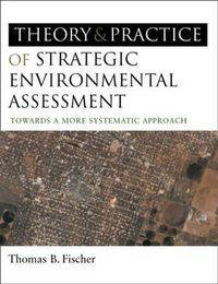 Cover image for The Theory and Practice of Strategic Environmental Assessment: Towards a More Systematic Approach