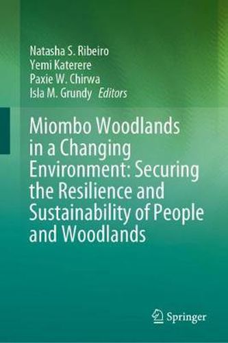 Cover image for Miombo Woodlands in a Changing Environment: Securing the Resilience and Sustainability of People and Woodlands