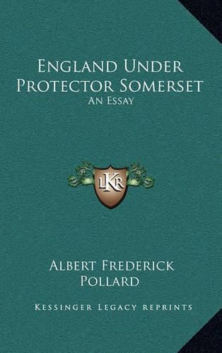 England Under Protector Somerset: An Essay