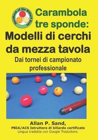 Cover image for Carambola Tre Sponde - Modelli Di Cerchi Da Mezza Tavola: Dai Tornei Di Campionato Professionale