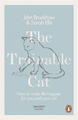 Cover image for The Trainable Cat: How to Make Life Happier for You and Your Cat