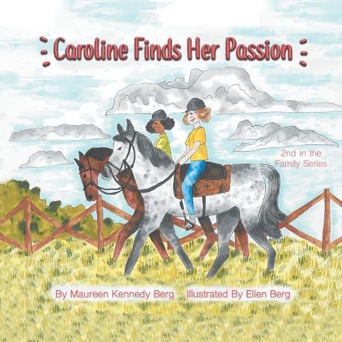 Cover image for Caroline Finds Her Passion: 2Nd in the Family Series