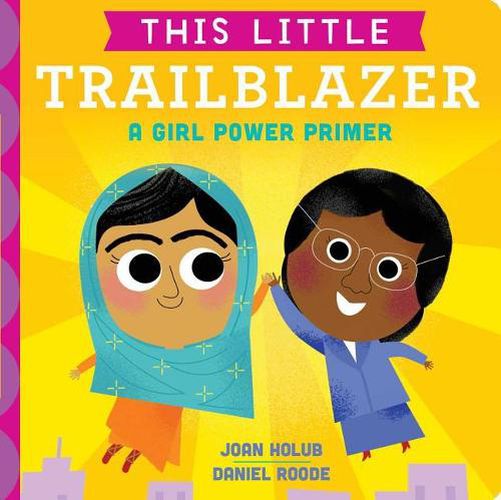 Cover image for This Little Trailblazer: A Girl Power Primer