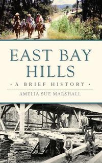 Cover image for East Bay Hills: A Brief History