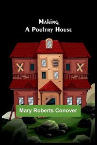 Cover image for Making a Poultry House