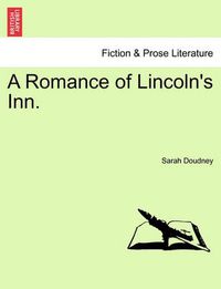 Cover image for A Romance of Lincoln's Inn.