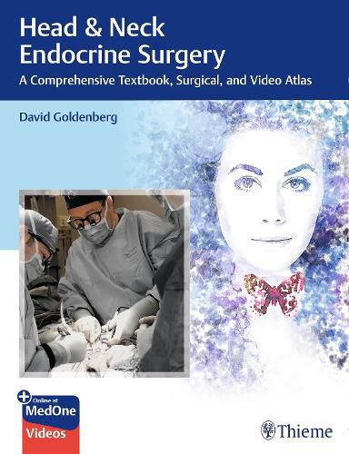 Cover image for Head & Neck Endocrine Surgery: A Comprehensive Textbook, Surgical, and Video Atlas