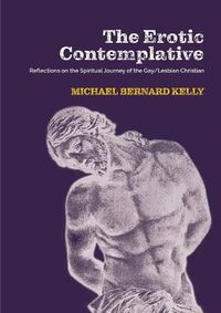 Cover image for Erotic Contemplative: Reflections on the Spiritual Journey of the Gay/Lesbian Christian, The