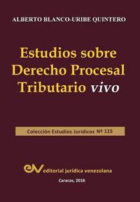 Cover image for Estudios Sobre Derecho Procesal Tributario Vivo