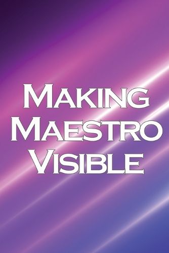 Cover image for Making Maestro Visible