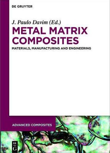 Cover image for Metal Matrix Composites: Materials, Manufacturing and Engineering