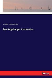 Cover image for Die Augsburger Confession