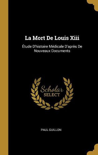 Cover image for La Mort De Louis Xiii