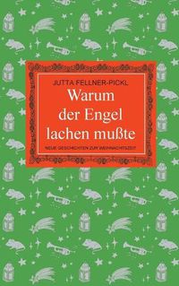 Cover image for Warum der Engel lachen musste: Neue Geschichten zur Weihnachtszeit