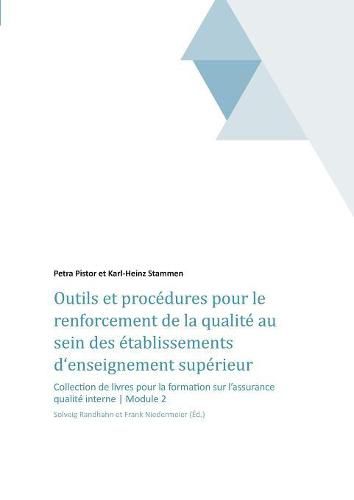 Outils et procedures pour le renforcement de la qualite au sein des etablissements d'enseignement superieur