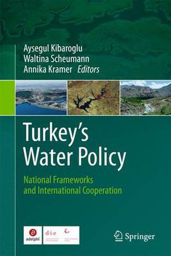 Cover image for Turkey's Water Policy: National Frameworks and International Cooperation