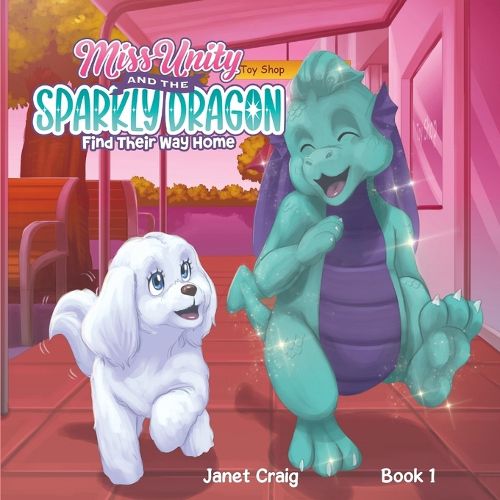 Cover image for Miss Unity and the Sparkly Dragon Find Their Way Home