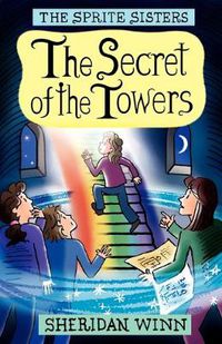 Cover image for The Sprite Sisters: The Secret of the Towers (Vol 3)