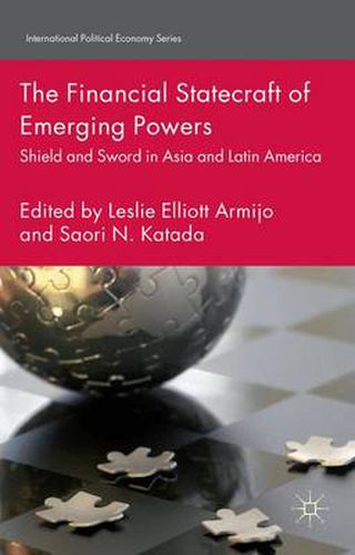 Cover image for The Financial Statecraft of Emerging Powers: Shield and Sword in Asia and Latin America