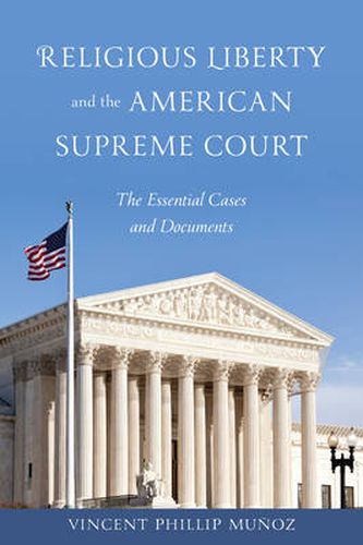 Cover image for Religious Liberty and the American Supreme Court: The Essential Cases and Documents