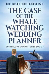 Cover image for The Case of the Whale Watching Wedding Planner