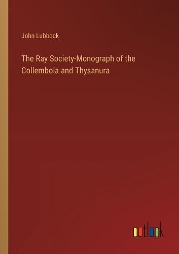 Cover image for The Ray Society-Monograph of the Collembola and Thysanura