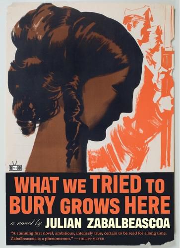 Cover image for What We Tried to Bury Grows Here