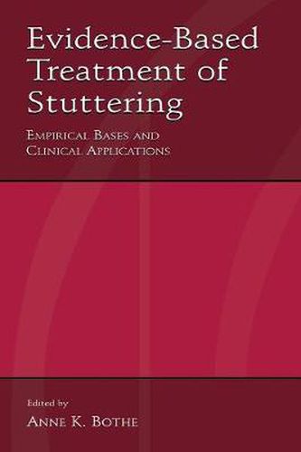 Cover image for Evidence-Based Treatment of Stuttering: Empirical Bases and Clinical Applications