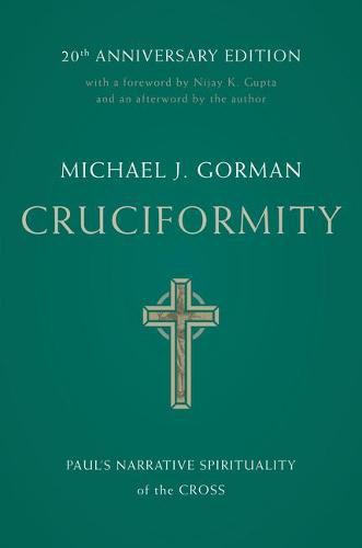 Cruciformity: Paul's Narrative Spirituality of the Cross, 20th Anniversary Edition